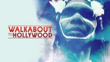 Walkabout to Hollywood