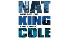 Nat King Cole: Afraid of the Dark