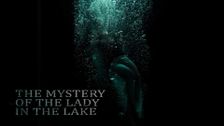 The Mystery of the Lady in the Lake