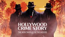Hollywood Crime Story: The Mob Takes Over the Movies