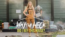 Why the Heck Did I Buy This House?