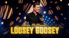 Rove McManus: Loosey Goosey
