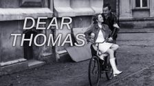 Dear Thomas