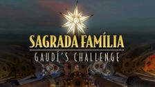 Sagrada Familia: Gaudi's Challenge