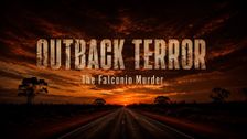 Outback Terror: The Falconio Murder
