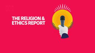 The Religion and Ethics Report