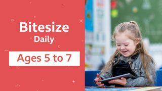 Bitesize Daily: 5-7 Year Olds