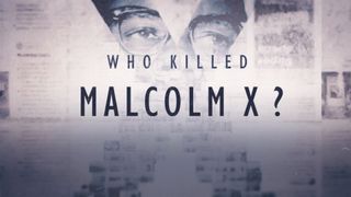 Who Killed Malcolm X?