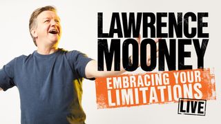 Lawrence Mooney: Embracing Your Limitations