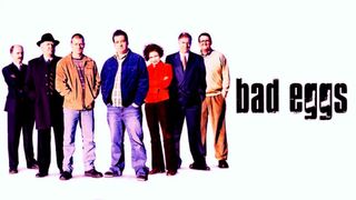 Bad Eggs
