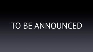 To Be Announced