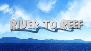 River to Reef