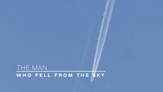 The Man Who Fell from the Sky
