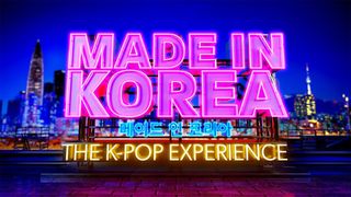 Made in Korea: The K-Pop Experience