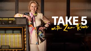 Take 5 With Zan Rowe