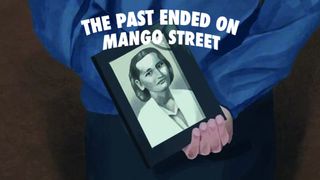 The Past Ended On Mango Street