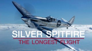 Silver Spitfire: The Longest Flight