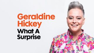 Geraldine Hickey: What A Surprise