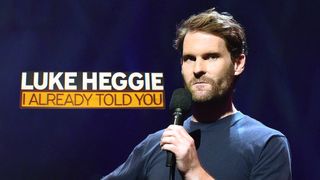 Luke Heggie: I Already Told You