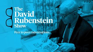 The David Rubenstein Show: Peer to Peer Conversations