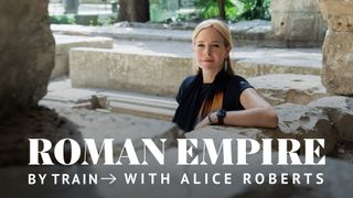 Roman Empire by Train with Alice Roberts