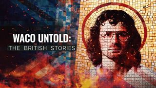 Waco Untold - The British Stories