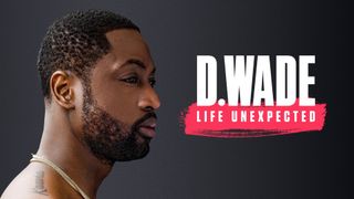D Wade: Life Unexpected