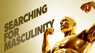 Searching for Masculinity