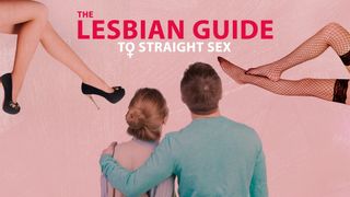 The Lesbian Guide to Straight Sex