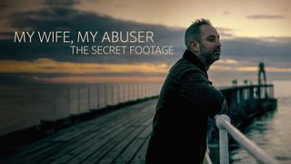 My Wife, My Abuser: The Secret Footage