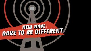 New Wave: Dare to Be Different