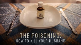 The Poisoning: How To Kill Your Husband