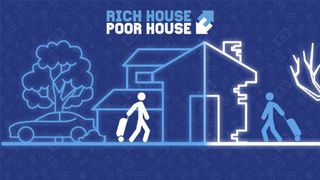 Rich House, Poor House