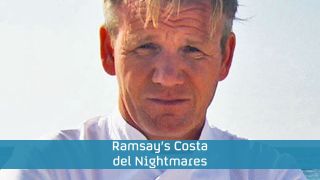 Ramsay's Costa del Nightmares