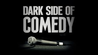 Dark Side of Comedy