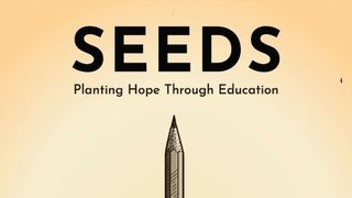 Seeds: Planting Hope Through Education