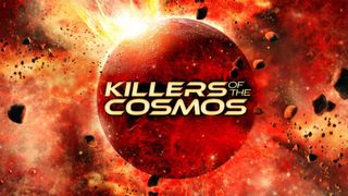 Killers of the Cosmos