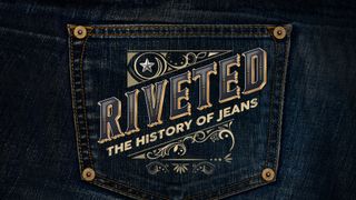 Riveted: The History of Jeans