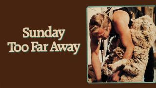 Sunday Too Far Away