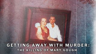 Getting Away With Murder: The Killing of Mary Gough