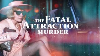 The Fatal Attraction Murder