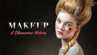Makeup: A Glamorous History