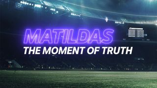 Matildas: Moment of Truth