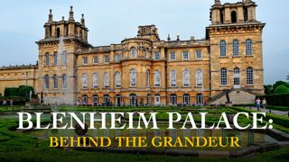 Blenheim Palace: Behind the Grandeur