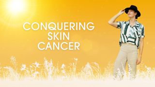 Conquering Skin Cancer