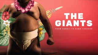 The Giants: From Hawaii To Sumo Legends