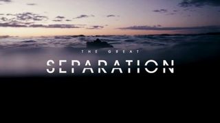 The Great Separation