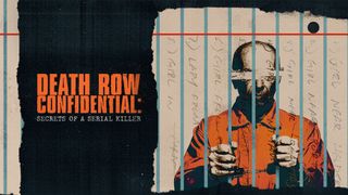 Death Row Confidential: Secrets of a Serial Killer