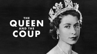 The Queen and the Coup