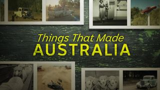 Things That Made Australia
